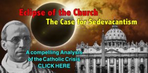Eclipse of the Church: The Case for Sedevacantism